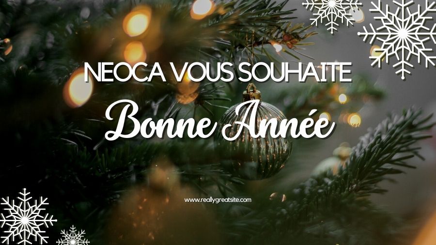 Neoca vous souhaite ses meilleurs vœux! - Neoca